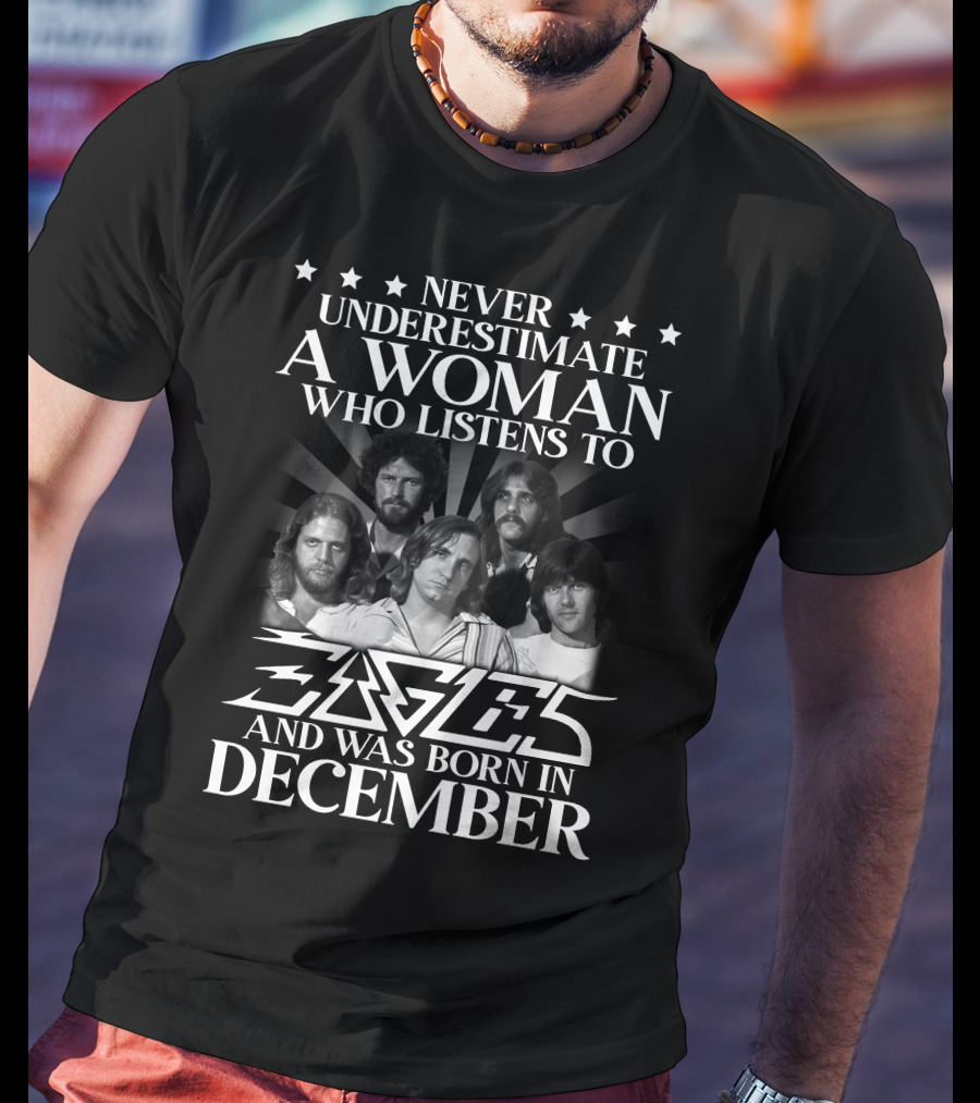 Never Underestimate A Woman Who Listens To Eagles And Was Born In December T-Shirt