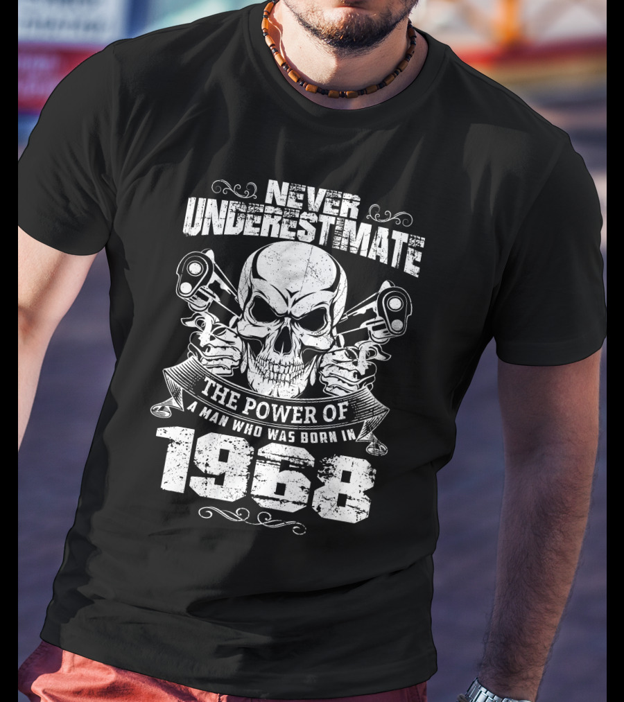 Never Underestimate The Power Of A Man Who Was Born In 1968 Skull Pistons T-Shirt