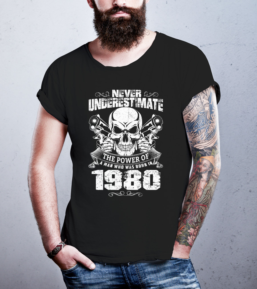 Never Underestimate The Power Of A Man Who Was Born In 1980 Skull Pistons Motif T-Shirt