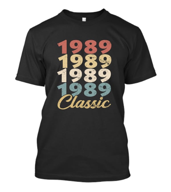 1989 Classic Retro 1989 Vintage 1989 Nostalgia Classic 1989 Retro 1989 Vintage 1989 Classic T-Shirt