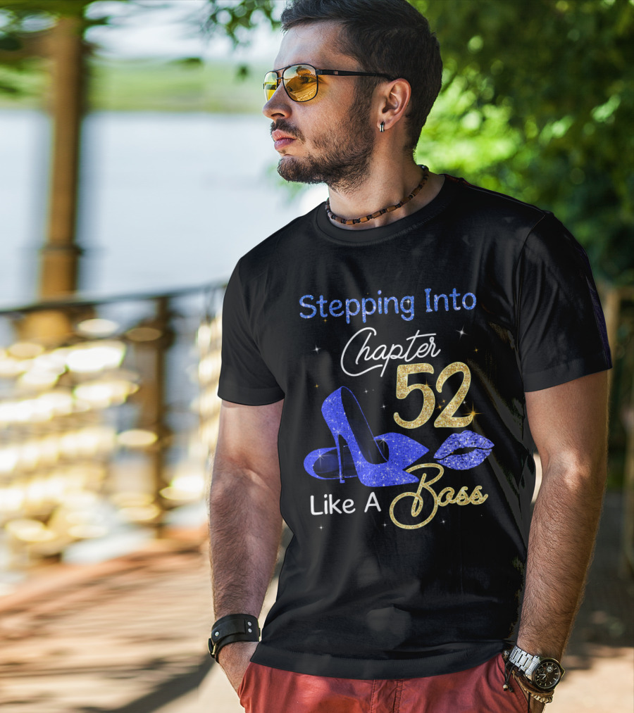 Stepping Into Chapter 52 Like A Boss T-Shirt
