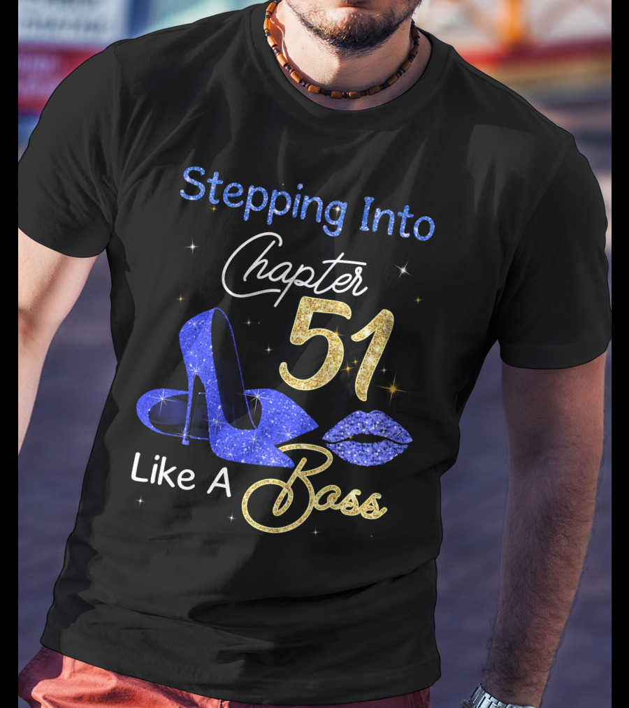 Stepping Into Chapter 51 Like A Boss T-Shirt