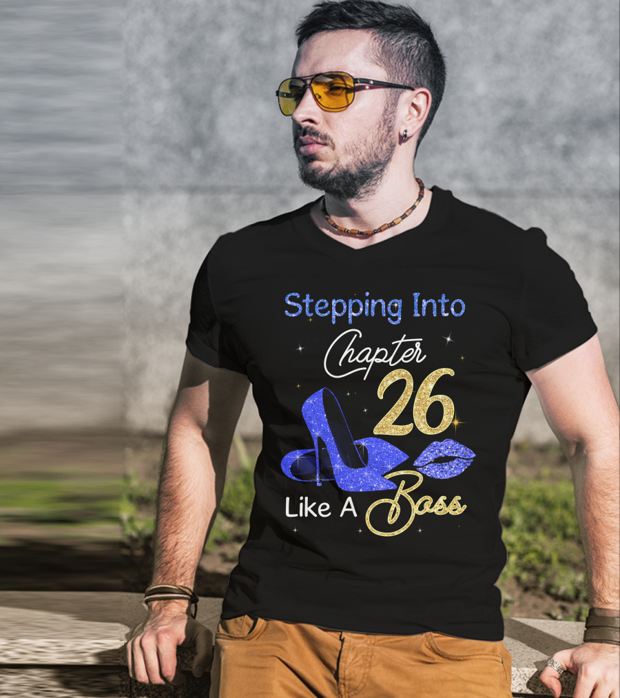 Stepping Into Chapter 26 Like A Boss T-Shirt
