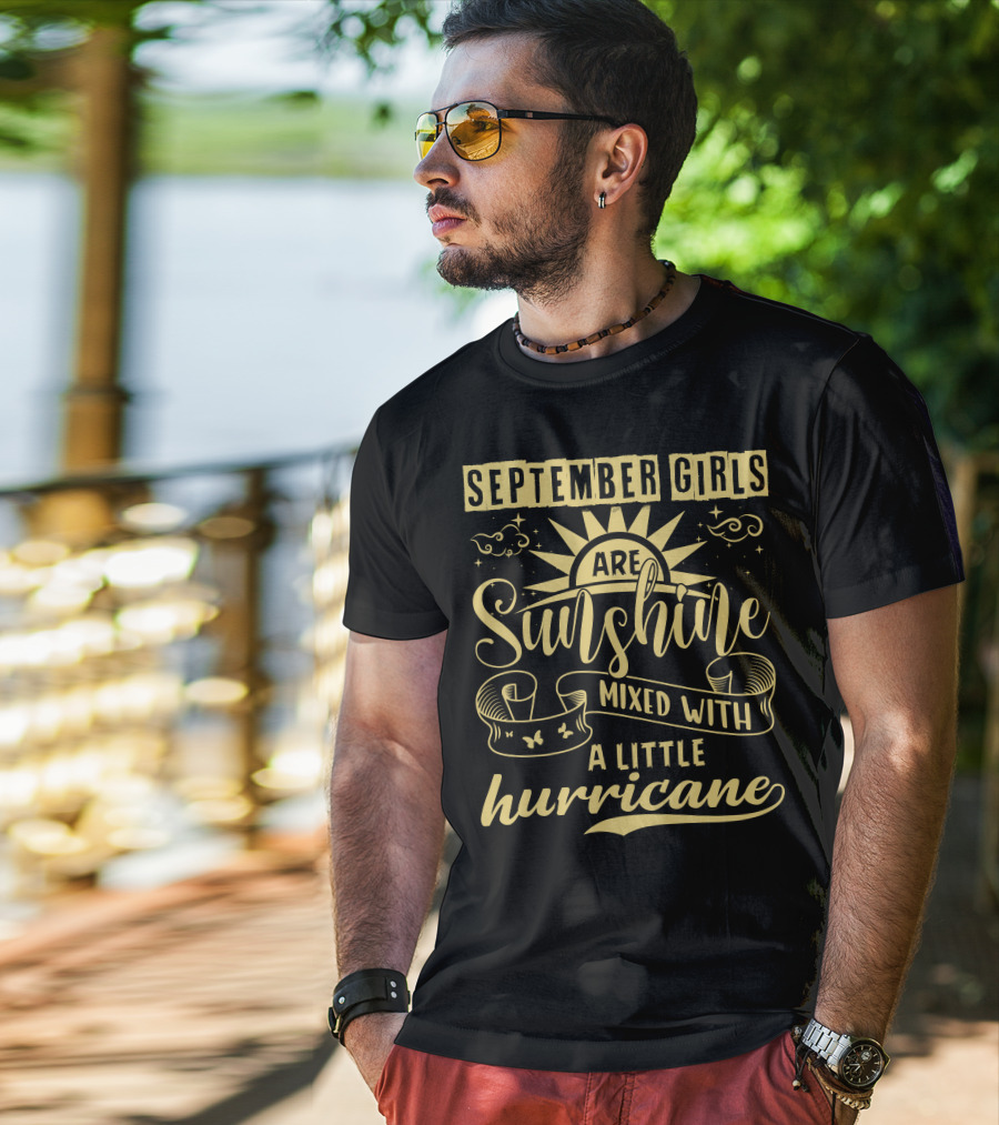 September Girls Are Sunshine Mixed With A Little Hurricane T-Shirt