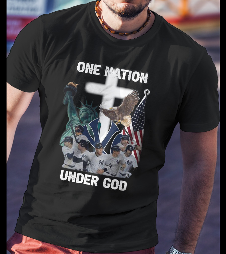 New York Yankees One Nation Under God Statue Of Liberty Cross American Flag Bald Eagle T-Shirt