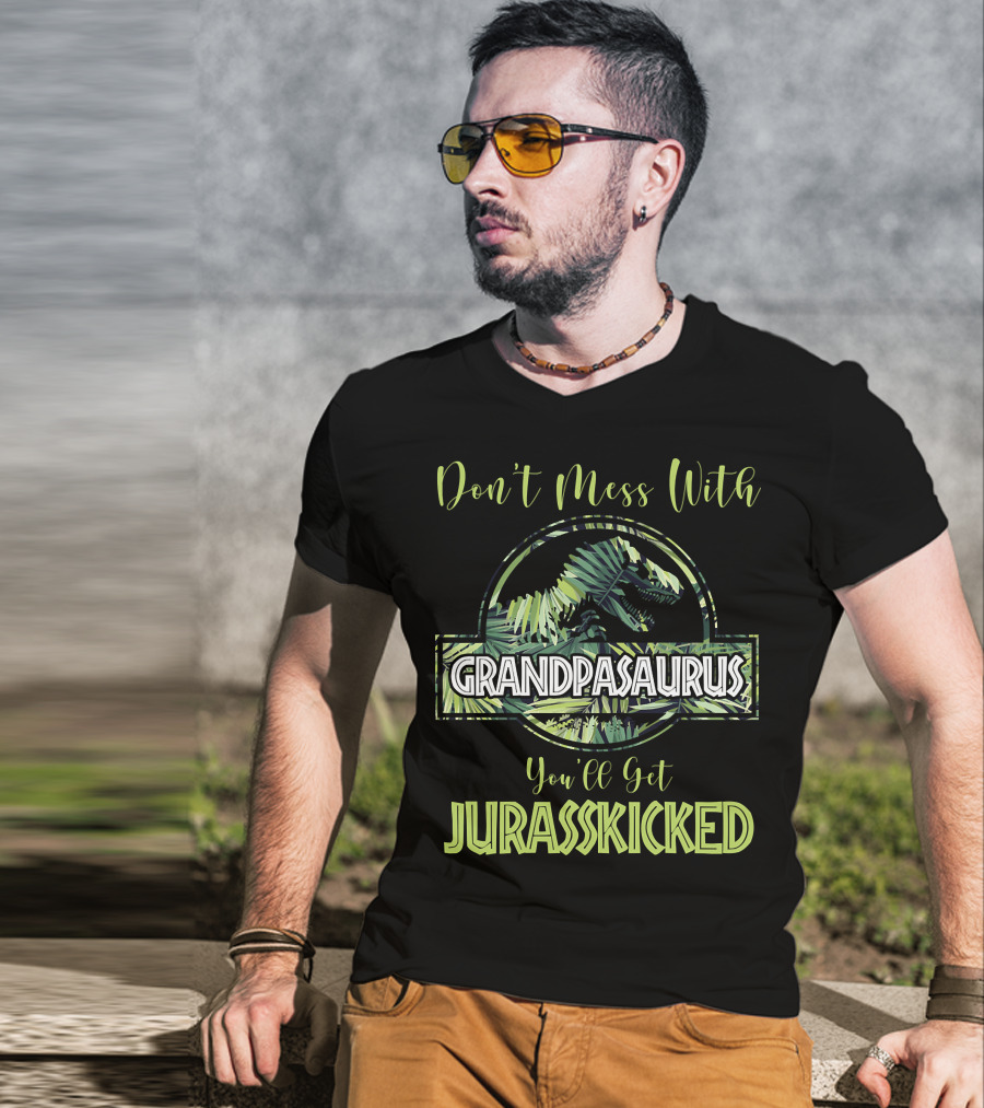 Don't Mess With Grandpasaurus You'll Get Jurasskicked Dinosaur T-Shirt
