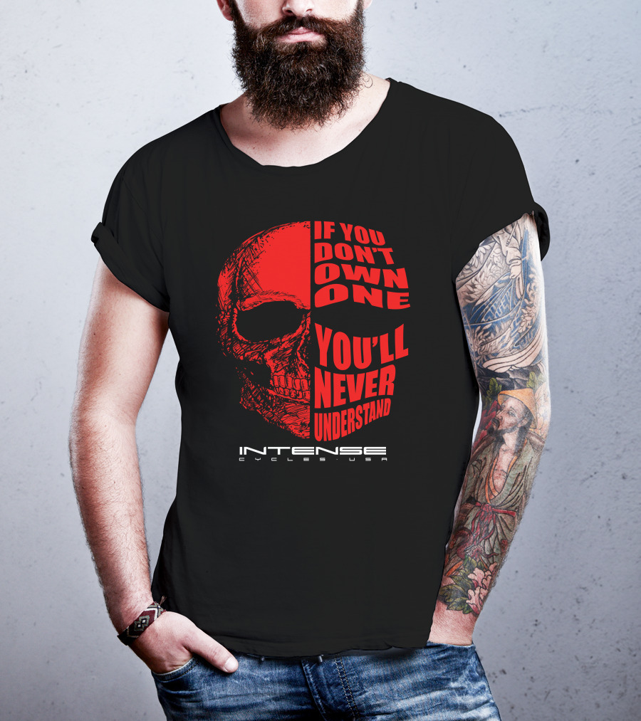 If You Don't Own One You'll Never Understand Intense Cycles USA T-Shirt