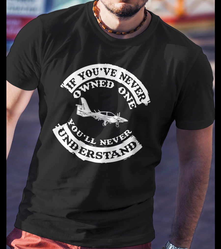 Diamond DA42 If You've Never Owned One You'll Never Understand T-Shirt
