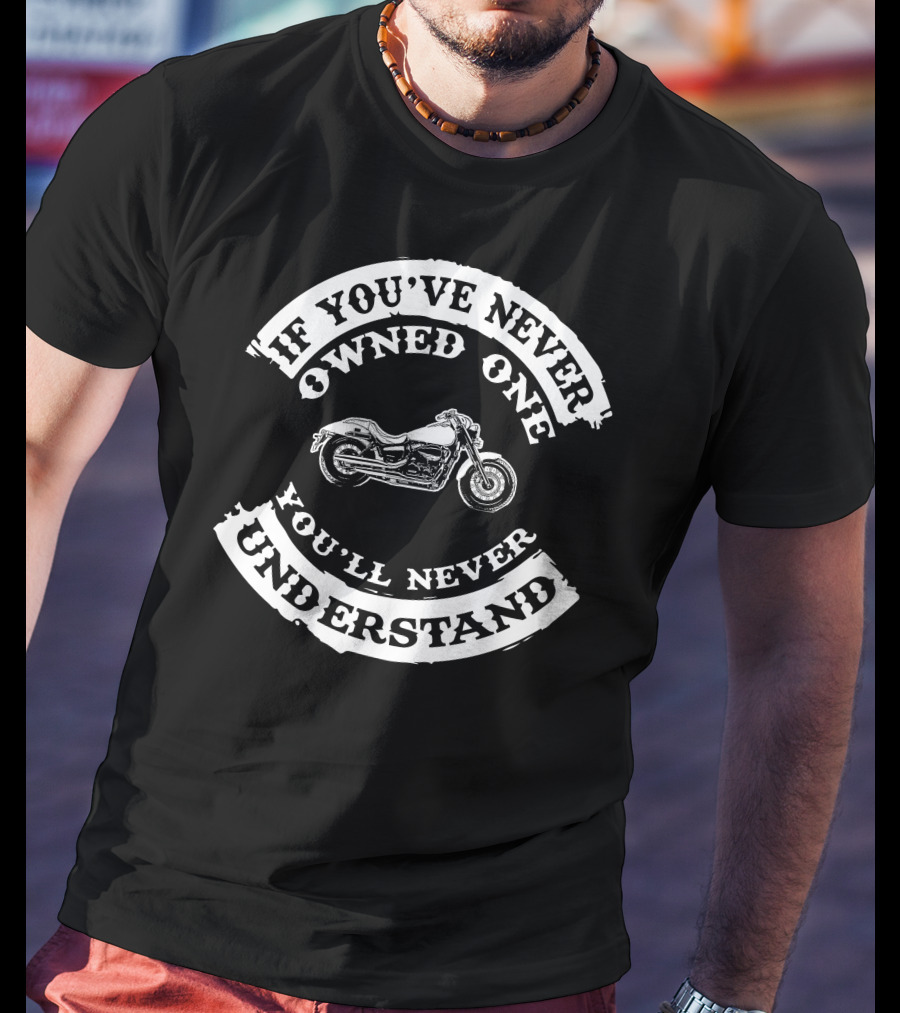 If You've Never Owned One You'll Never Understand Shadow Phantom T-Shirt