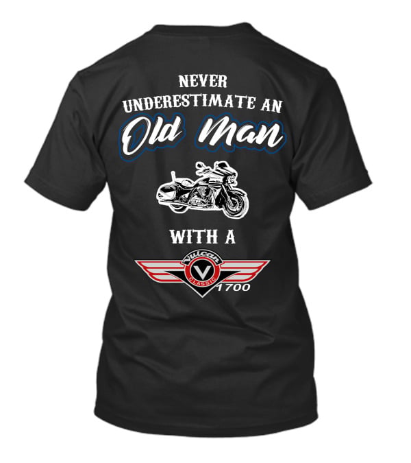 Never Underestimate An Old Man With A Vulcan Classic 1700 T-Shirt