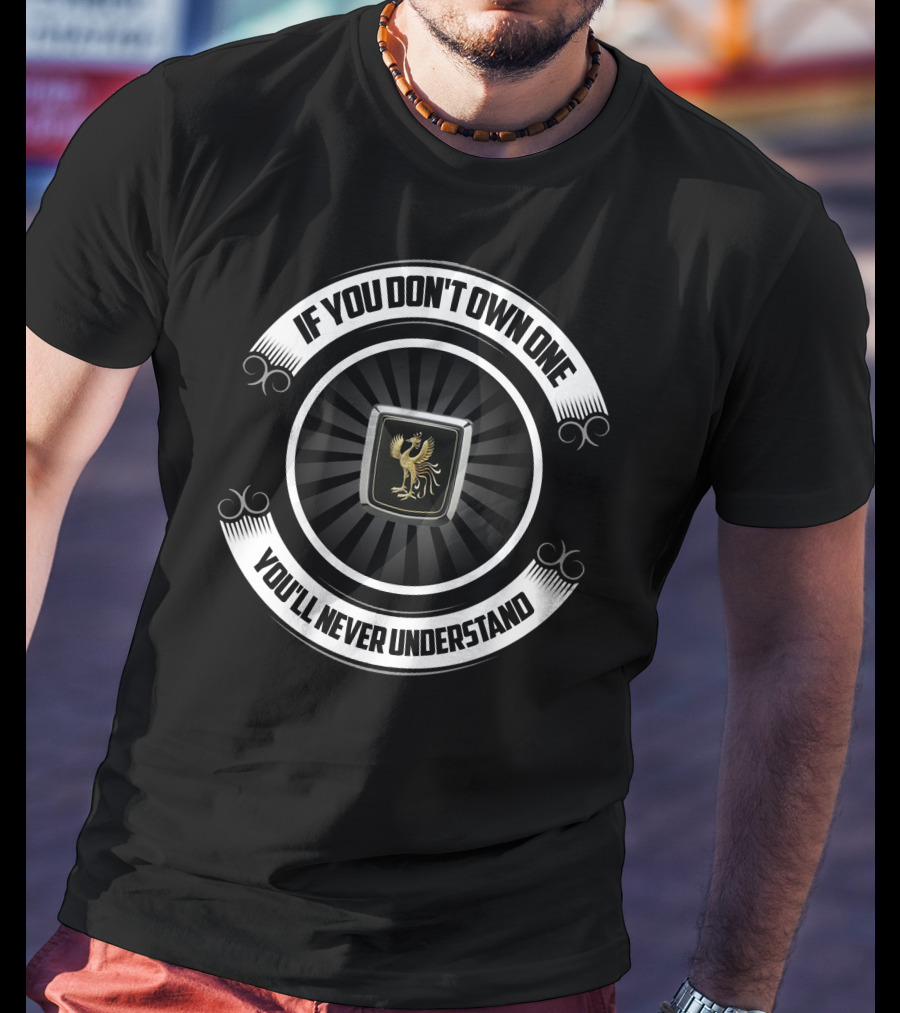 If You Don't Own One You'll Never Understand Toyota Century T-Shirt