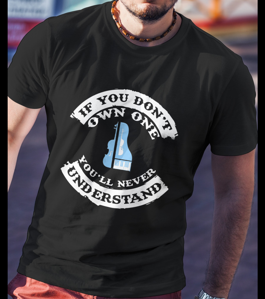 If You Don't Own One You'll Never Understand Key Board Players T-Shirt