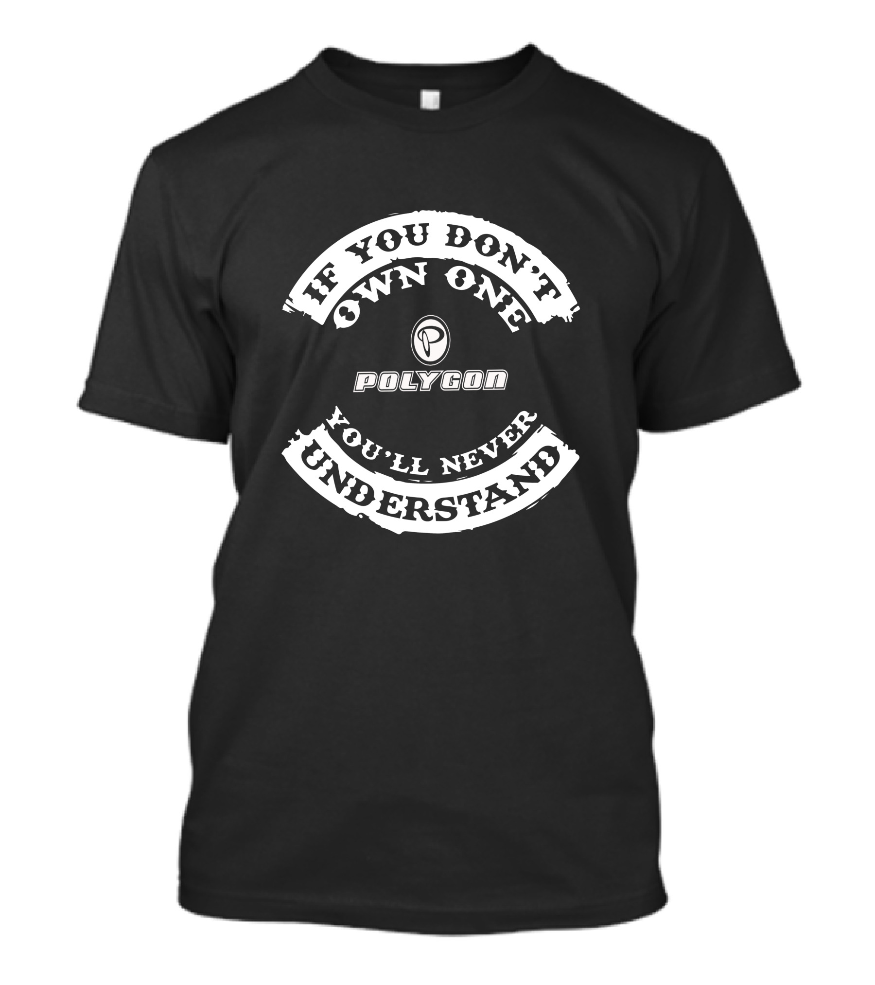 If You Don't Own One You'll Never Understand Polygon MTB T-Shirt
