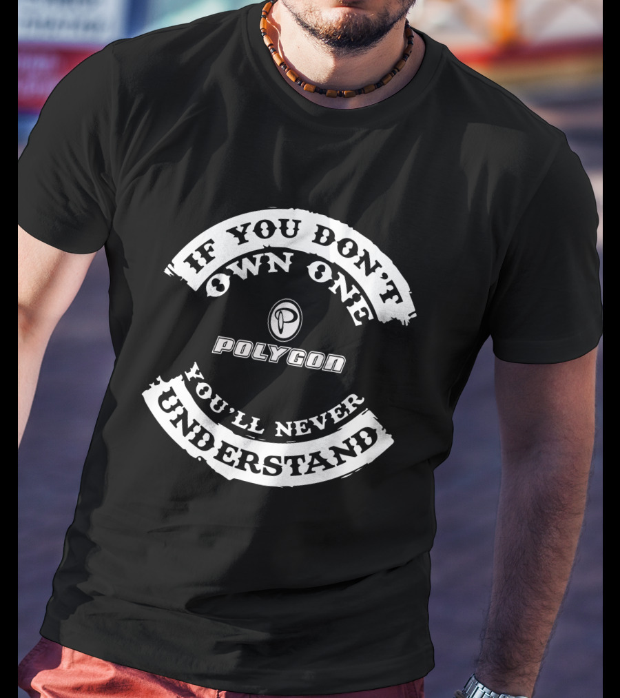 If You Don't Own One You'll Never Understand Polygon MTB T-Shirt