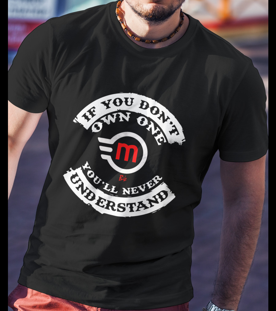 If You Don't Own One You'll Never Understand Magnum Electric T-Shirt