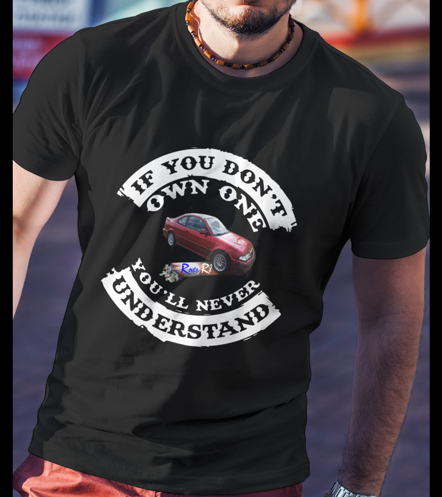 If You Don't Own One You'll Never Understand Rover R8 T-Shirt