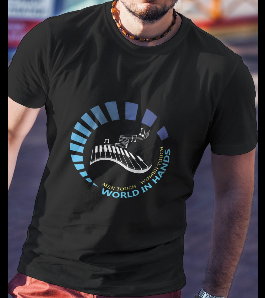 World IN Hands Men Touch Women Touch Pianist Itende Players T-Shirt