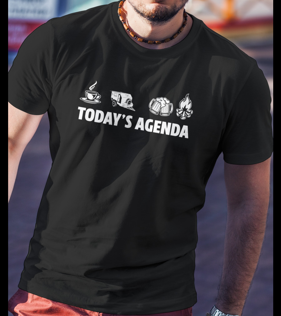 Today's Agenda Coffee Offroad Teardrop Trailer Beer Campfire T-Shirt