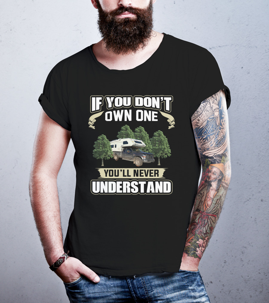 If You Don't Own One You'll Never Understand Lance Truck Camper Forest Adventure T-Shirt