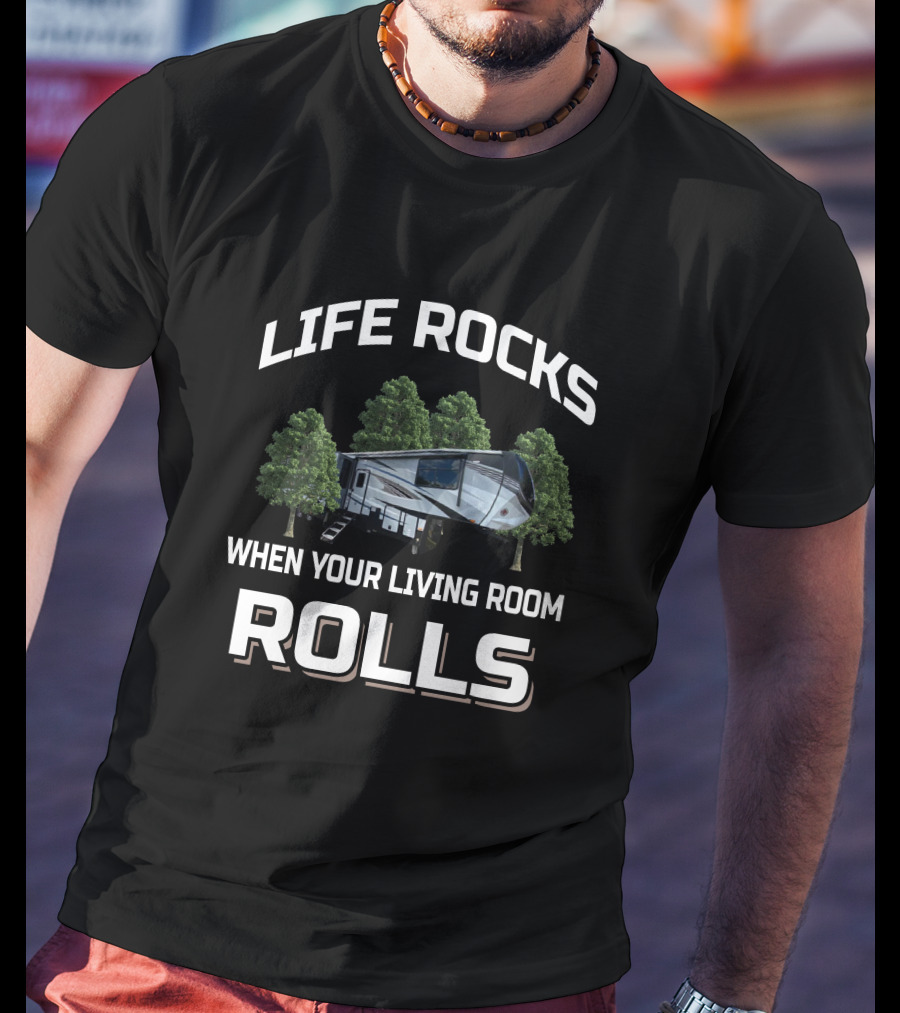 Life Rocks When Your Living Room Rolls Rv Cyclone T-Shirt