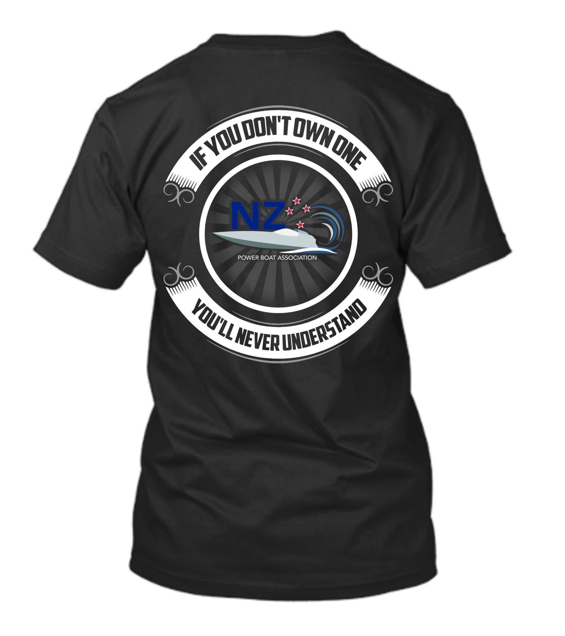 NZ Power Boat Association If You Don't Own One You'll Never Understand T-Shirt