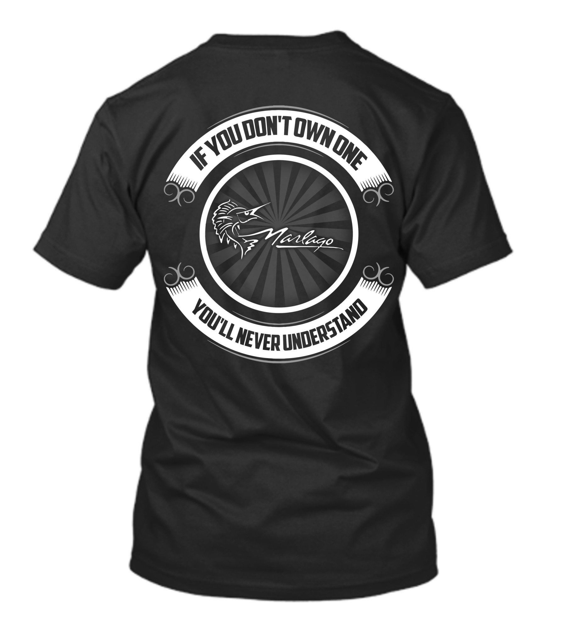 If You Don't Own One You'll Never Understand Marlago T-Shirt