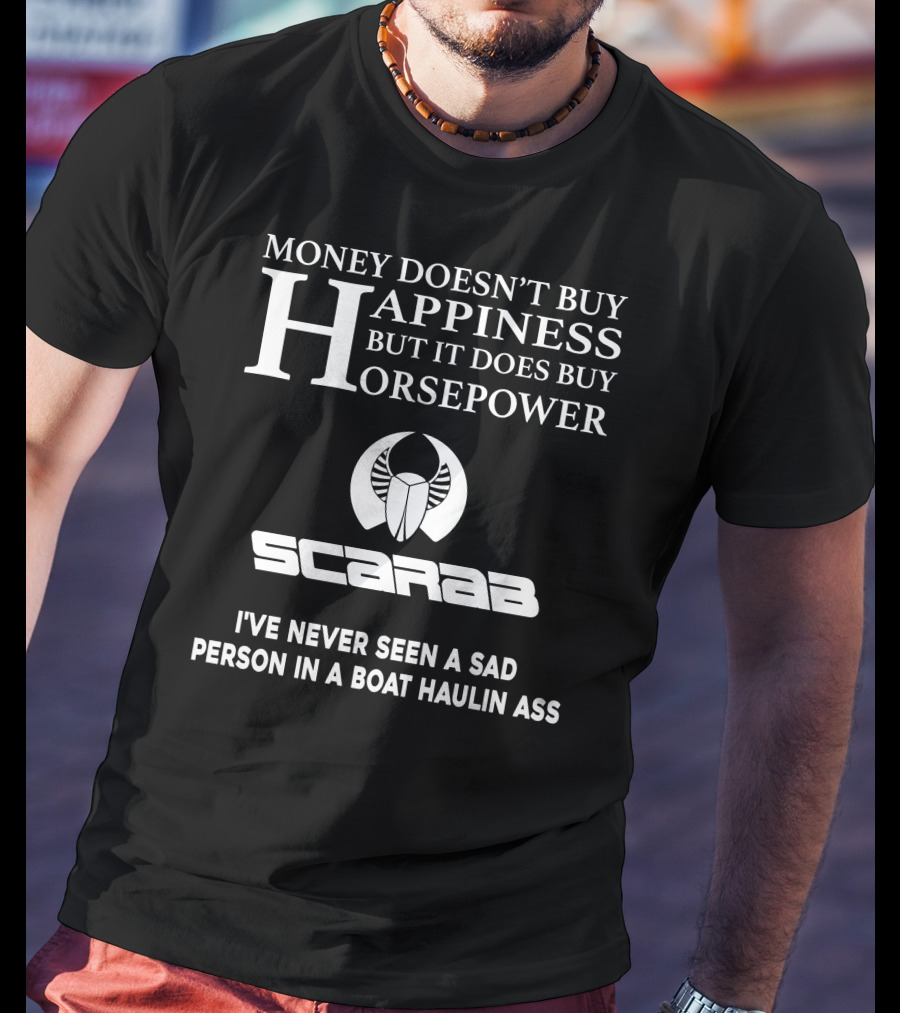 Money Doesn't Buy Happiness Scarab Horsepower Haulin Ass T-Shirt