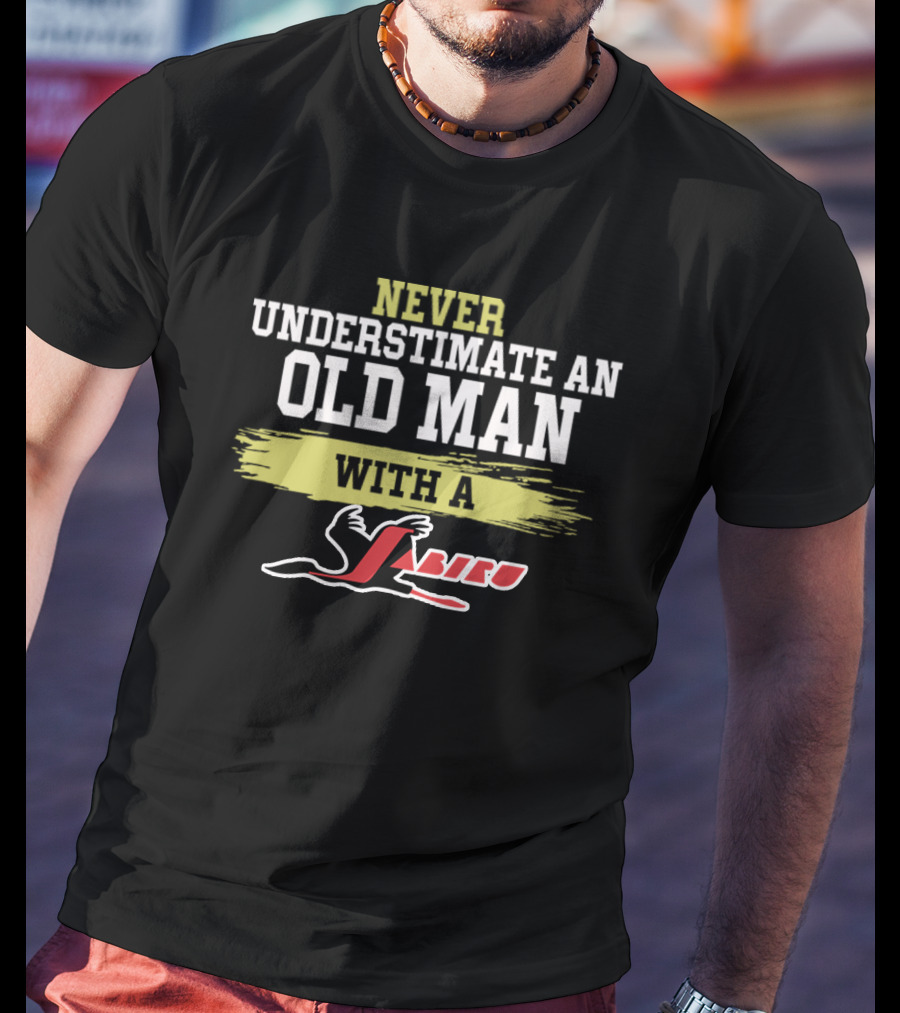 Never Underestimate An Old Man With A Jabiru T-Shirt