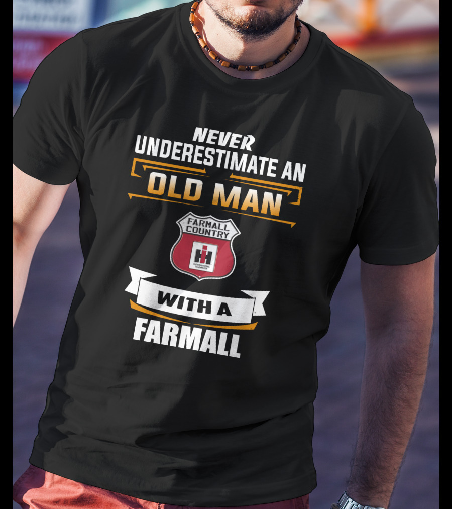 Never Underestimate An Old Man With A Farmall Country Tractor T-Shirt