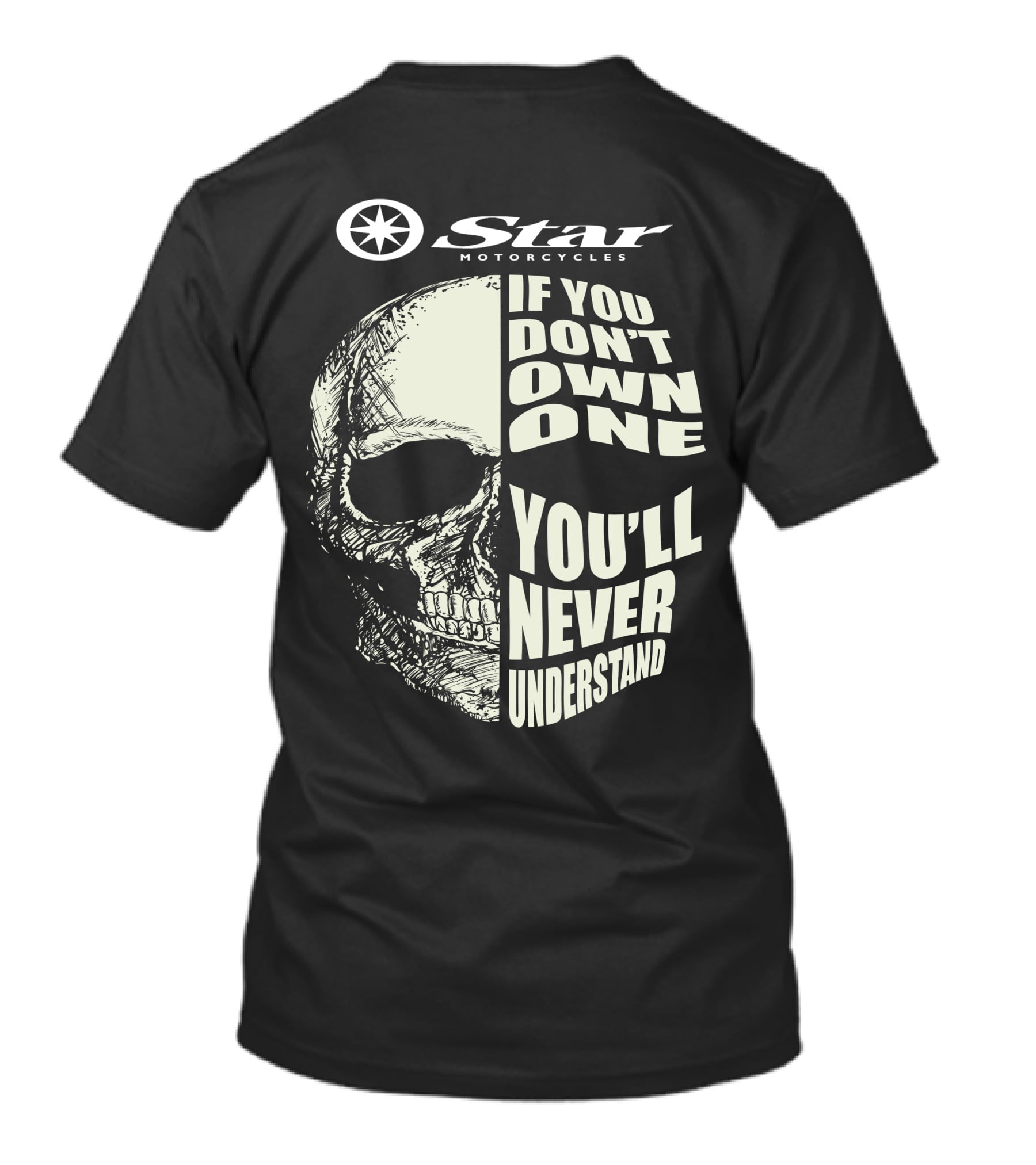 Yamaha Star Motorcycles If You Don't Own One You'll Never Understand T-Shirt