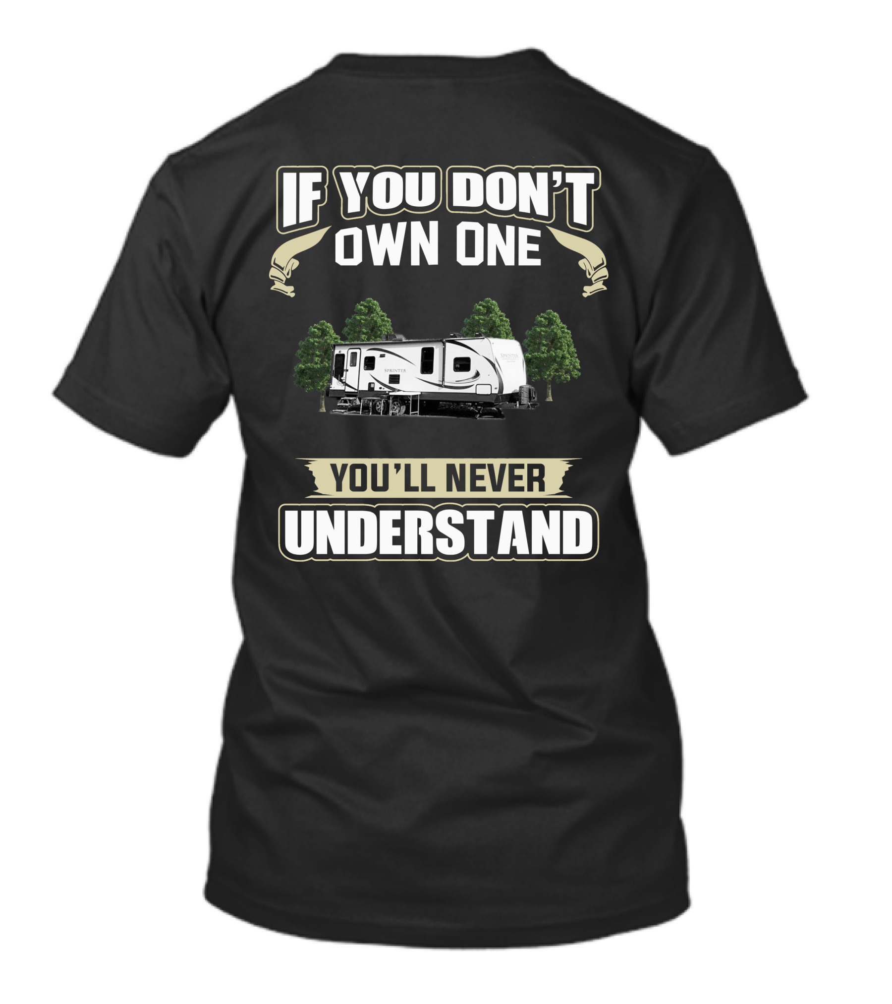 If You Don't Own A Keystone RV Sprinter You'll Never Understand T-Shirt