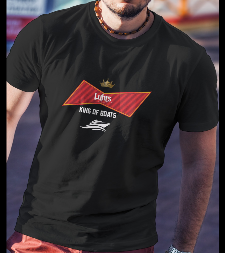 Luhrs Yachts King Of Boats With Crown And Boat T-Shirt