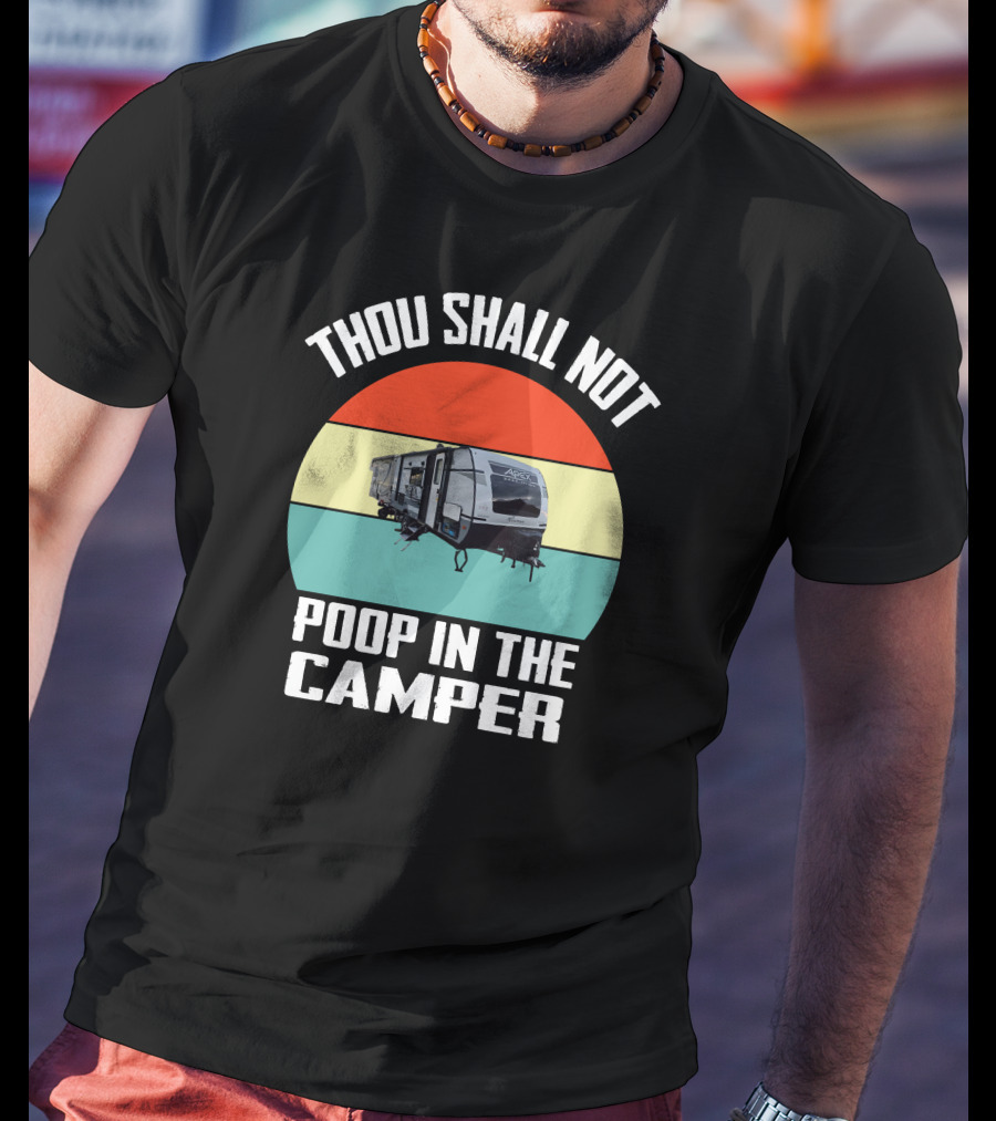 Thou Shall Not Poop In The Camper Retro RV Coachmen T-Shirt