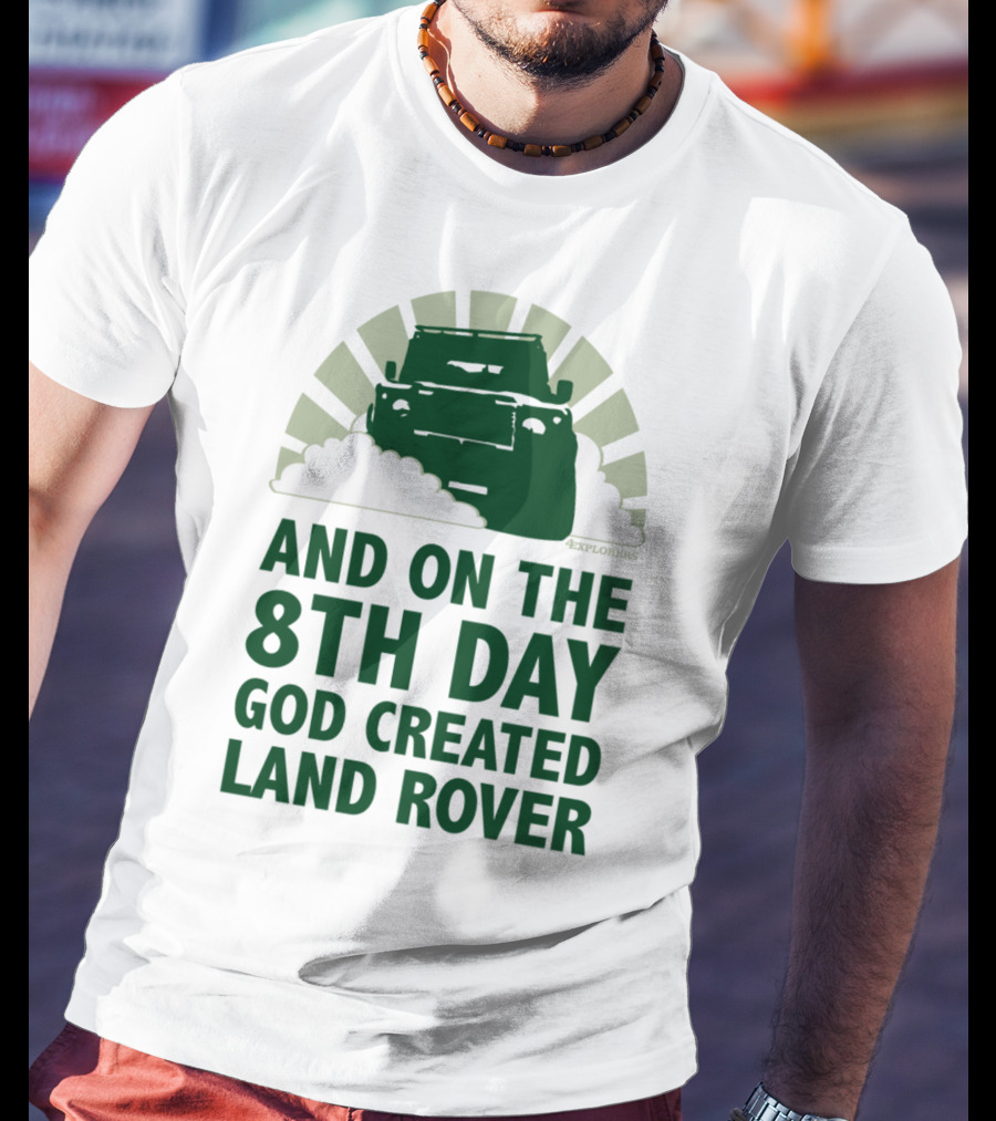 And On The 8Th Day God Created Land Rover T-Shirt