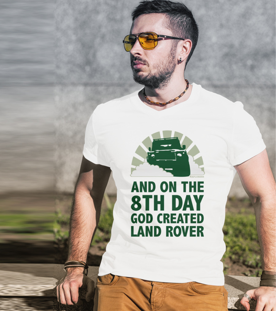 And On The 8Th Day God Created Land Rover T-Shirt