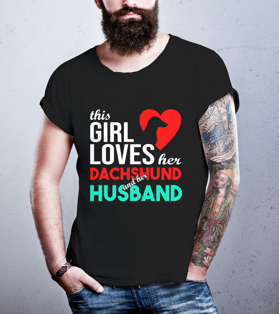 This Girl Loves Her Dachshund And Her Husband T-Shirt