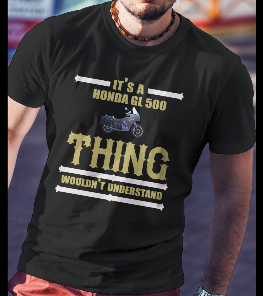 It's A Honda Gl 500 Thing Wouldn't Understand T-Shirt
