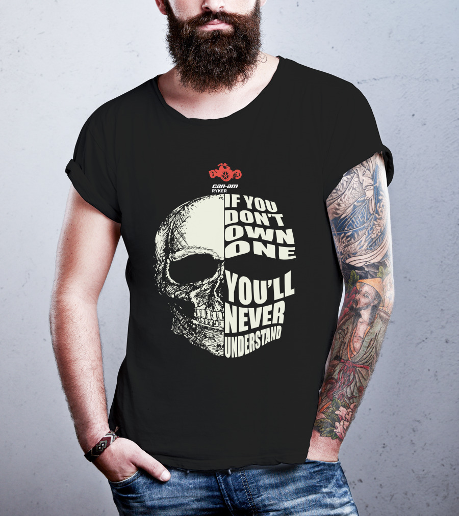 Can-Am Ryker If You Don't Own One You'll Never Understand T-Shirt