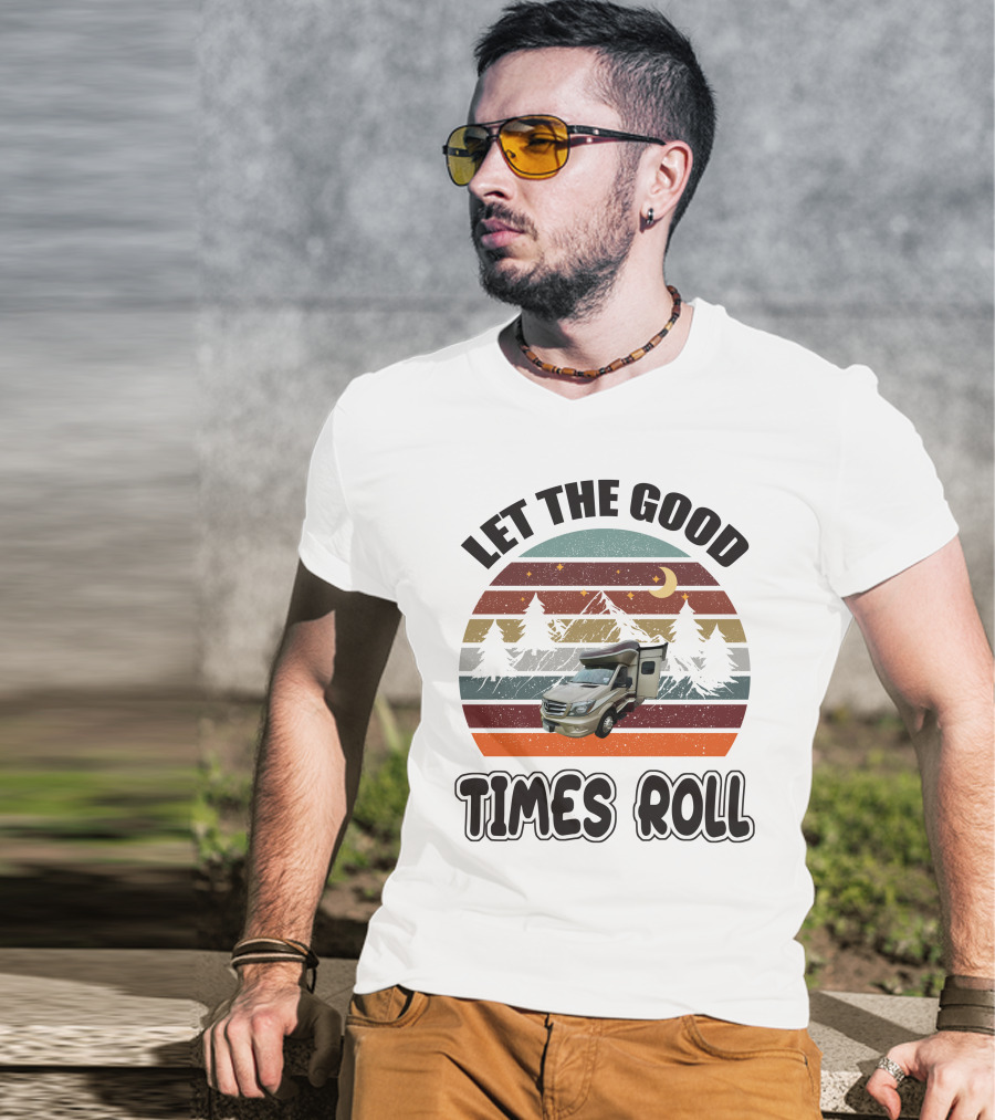 LET THE GOOD TIMES ROLL Vintage RV Camper Adventure Retro Mountain Scene T-Shirt