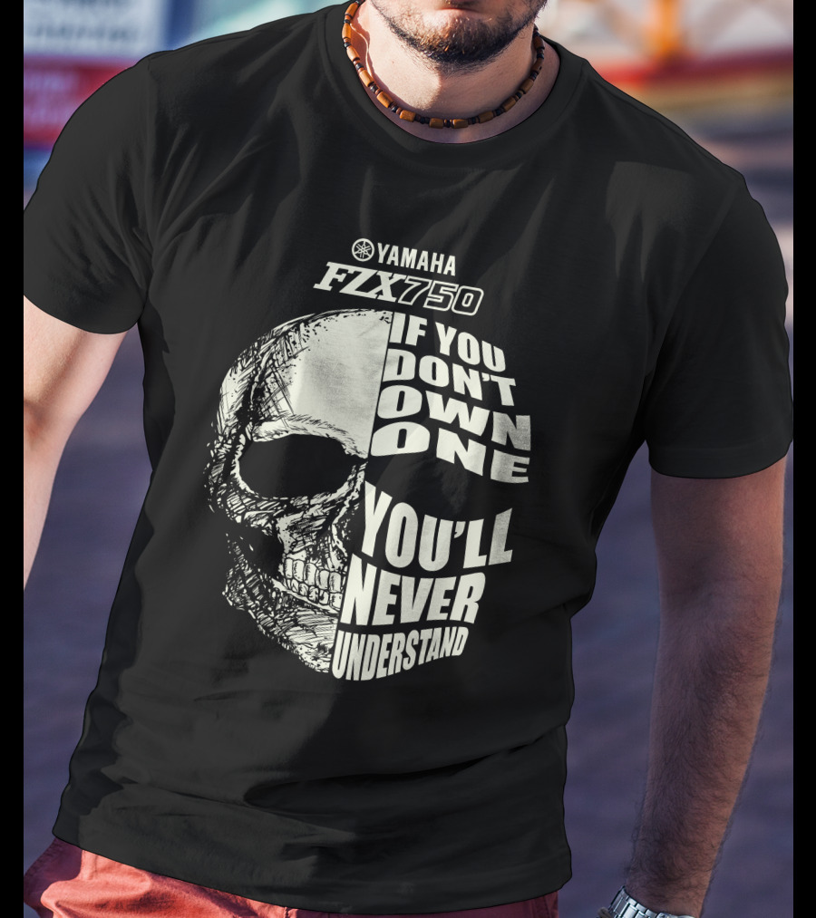 Yamaha FZX 750 If You Don't Own One You'll Never Understand T-Shirt