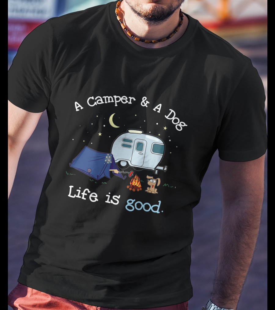 A Camper And A Dog Life Is Good T-Shirt