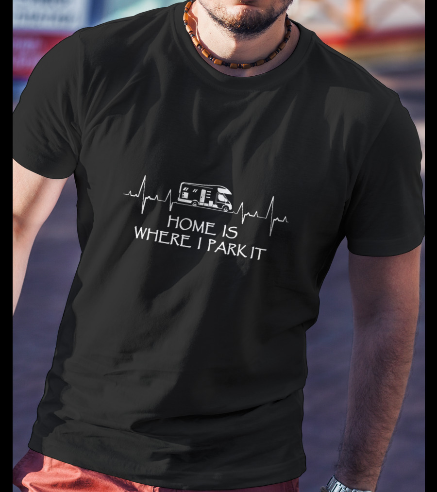 Home Is Where I Park It RV Heartbeat T-Shirt