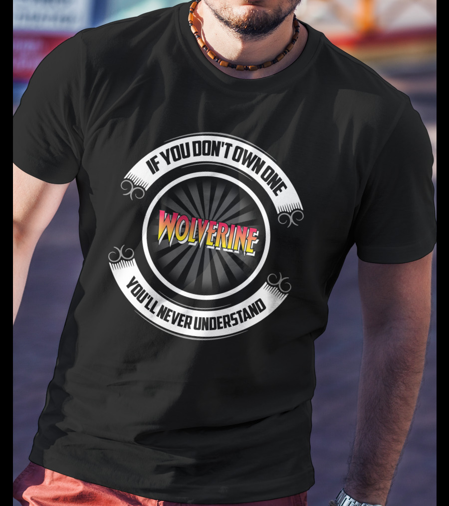 If You Don't Own One You'll Never Understand Yamaha Wolverine T-Shirt