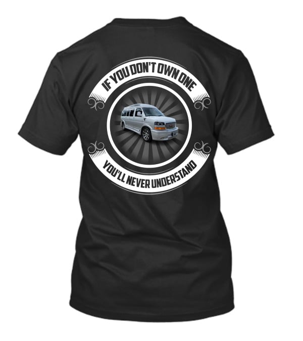 If You Don't Own One You'll Never Understand Van T-Shirt