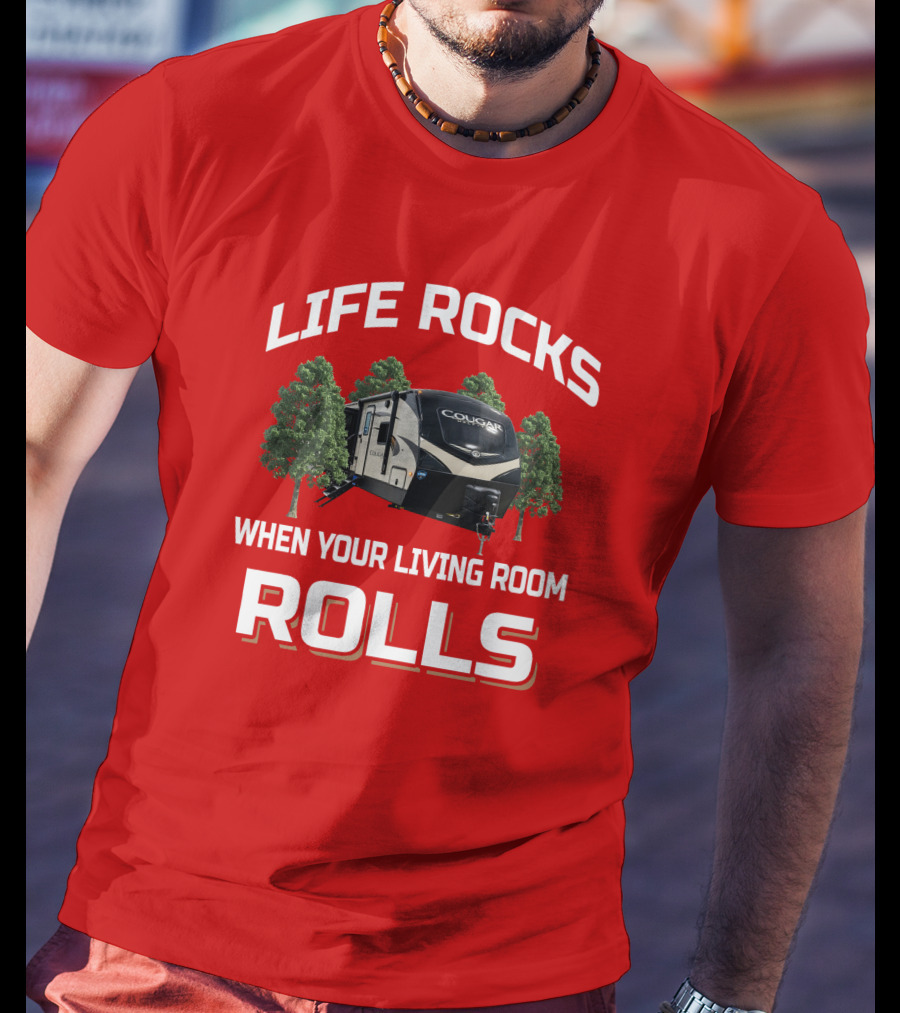 Life Rocks When Your Living Room Rolls Cougar 34Tsb T-Shirt