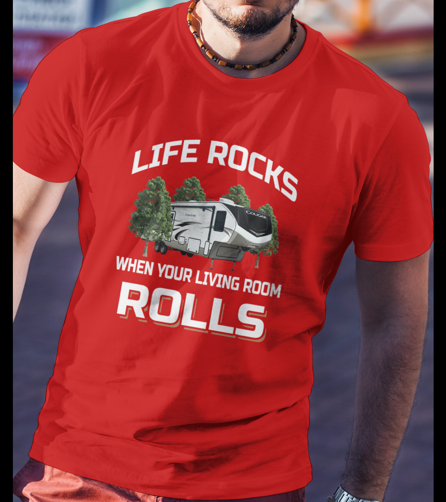 Life Rocks When Your Living Room Rolls Cougar 368Mbi T-Shirt