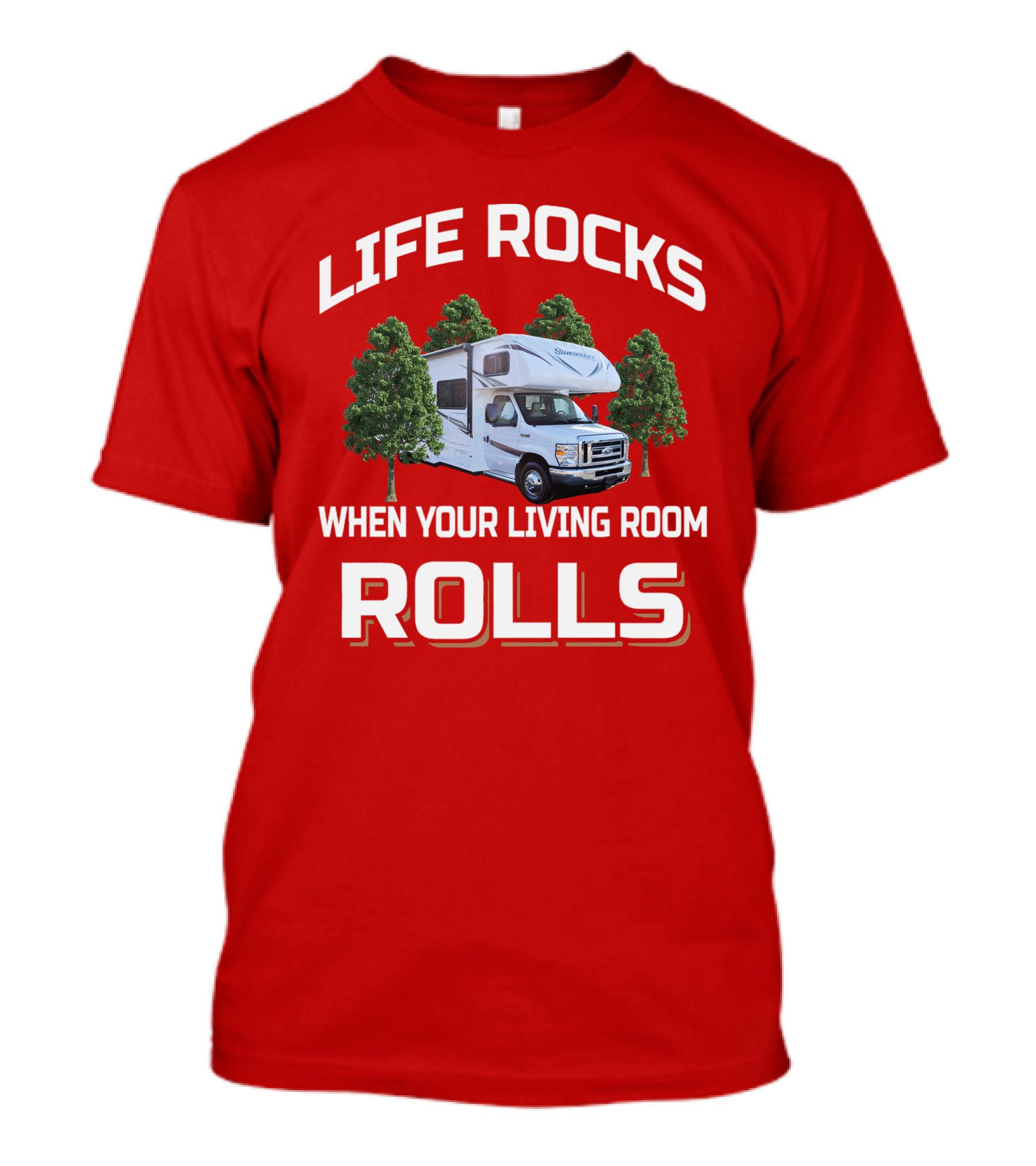 Life Rocks When Your Living Room Rolls Sunseeker RV Camper Adventure T-Shirt