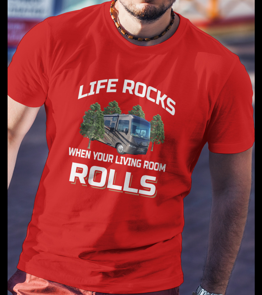 Life Rocks When Your Living Room Rolls Jayco Rv T-Shirt