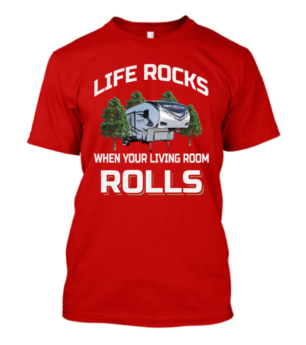 Life Rocks Reflection 28Bh When Your Living Room Rolls T-Shirt