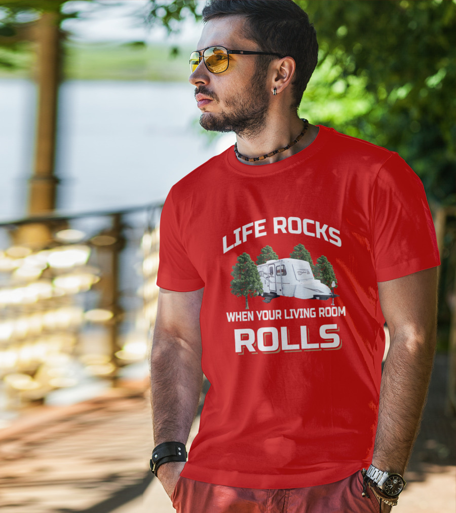 Life Rocks When Your Living Room Rolls Camper Bigfoot T-Shirt